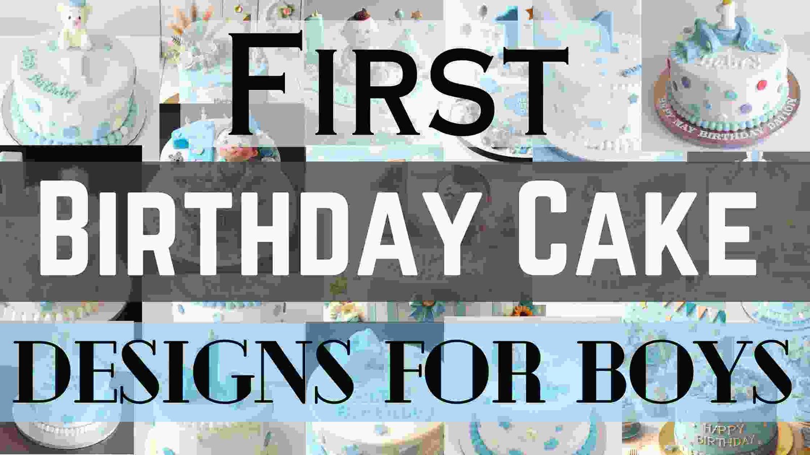 First Birthday Cake Designs for a Baby Boy | 90+ Cake Designs