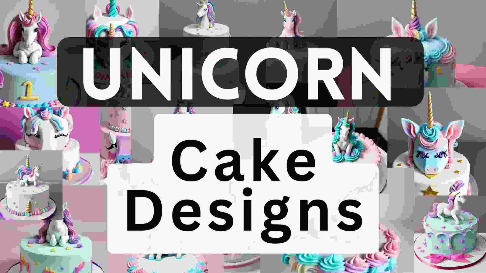 Unicorn Cake Designs